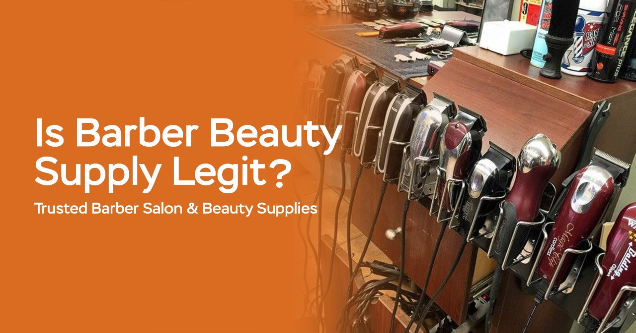 Is Barber Beauty Supply Legit? Trusted Barber Salon & Beauty Supplies